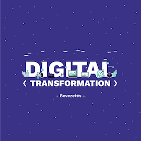 Digitális transzformáció 1. rész - Bevezető